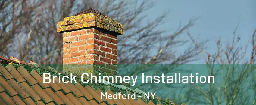  Brick Chimney Installation Medford - NY