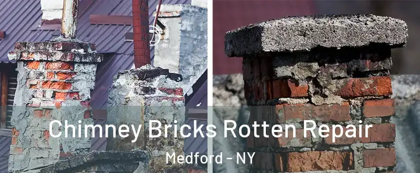  Chimney Bricks Rotten Repair Medford - NY