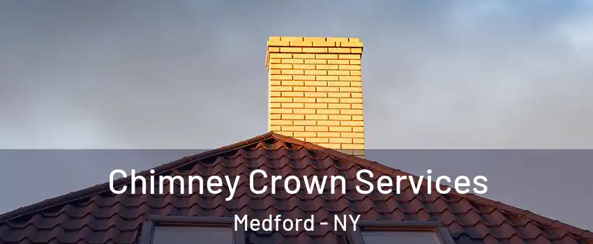  Chimney Crown Services Medford - NY