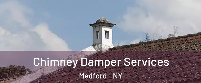  Chimney Damper Services Medford - NY