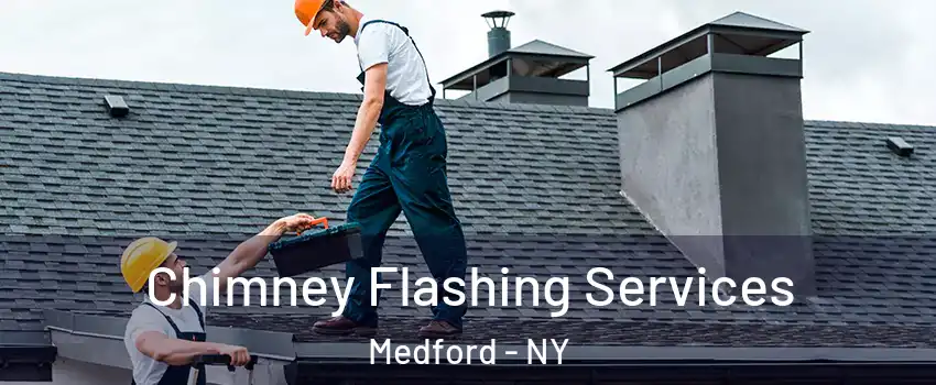  Chimney Flashing Services Medford - NY