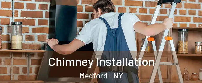  Chimney Installation Medford - NY