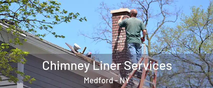  Chimney Liner Services Medford - NY