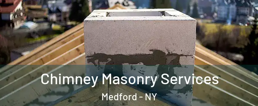 Chimney Masonry Services Medford - NY