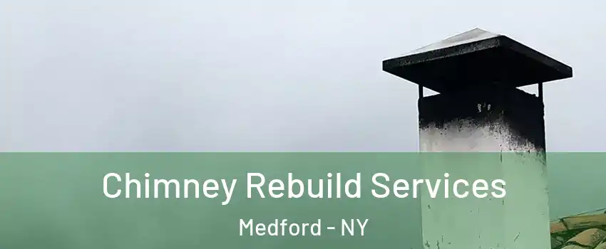  Chimney Rebuild Services Medford - NY