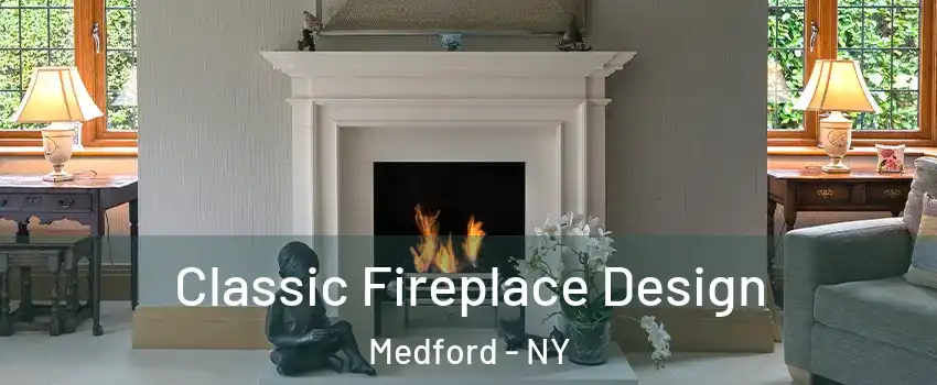  Classic Fireplace Design Medford - NY