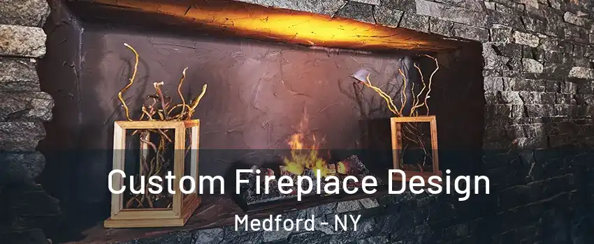  Custom Fireplace Design Medford - NY