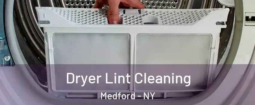  Dryer Lint Cleaning Medford - NY