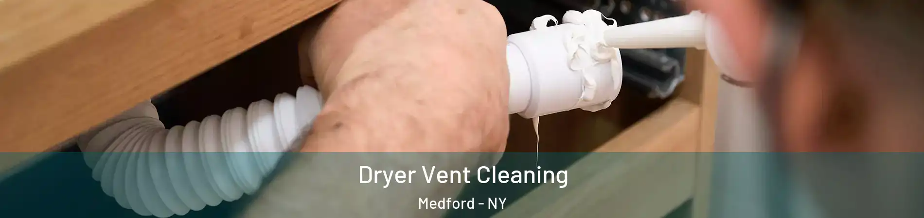  Dryer Vent Cleaning Medford - NY