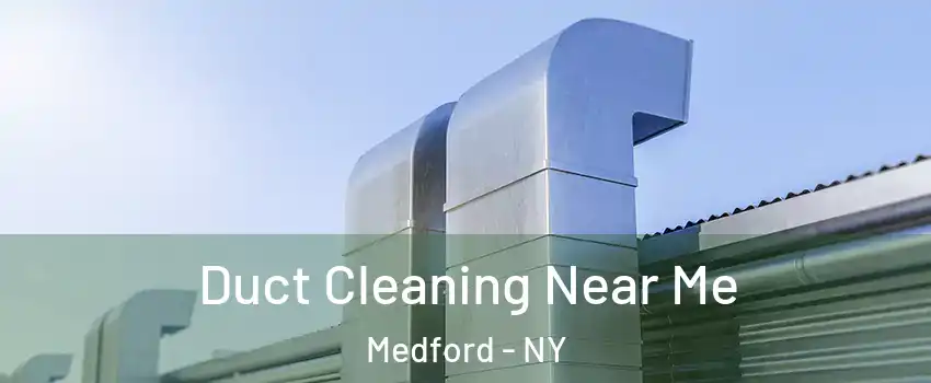 Duct Cleaning Near Me Medford - NY