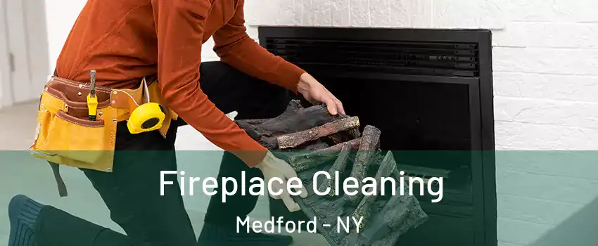  Fireplace Cleaning Medford - NY