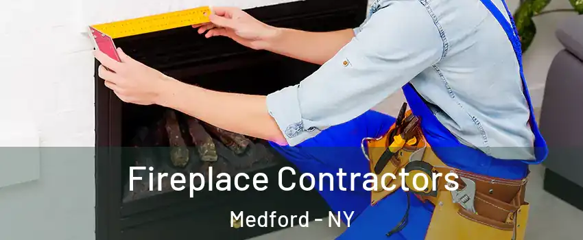  Fireplace Contractors Medford - NY
