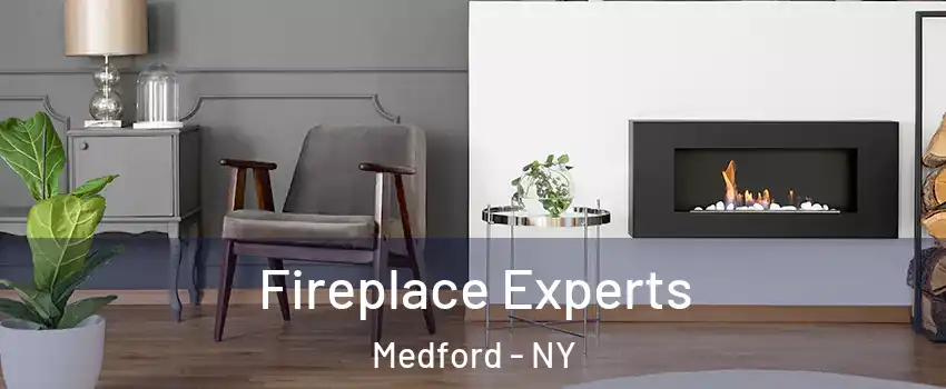  Fireplace Experts Medford - NY