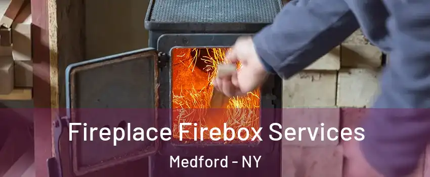  Fireplace Firebox Services Medford - NY