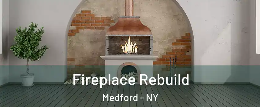  Fireplace Rebuild Medford - NY