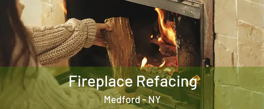 Fireplace Refacing Medford - NY