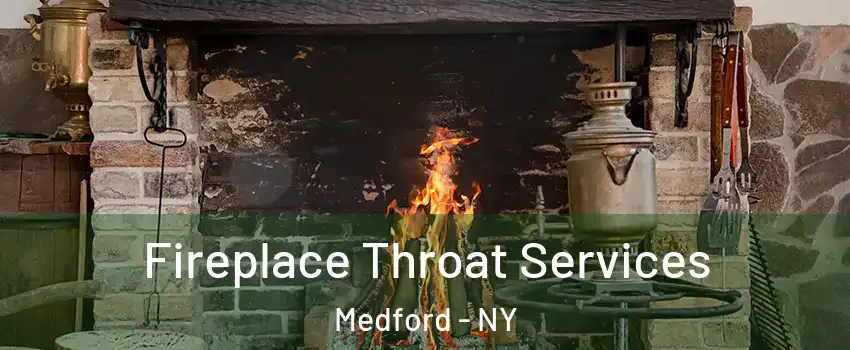  Fireplace Throat Services Medford - NY
