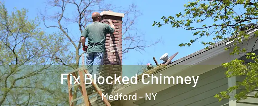  Fix Blocked Chimney Medford - NY