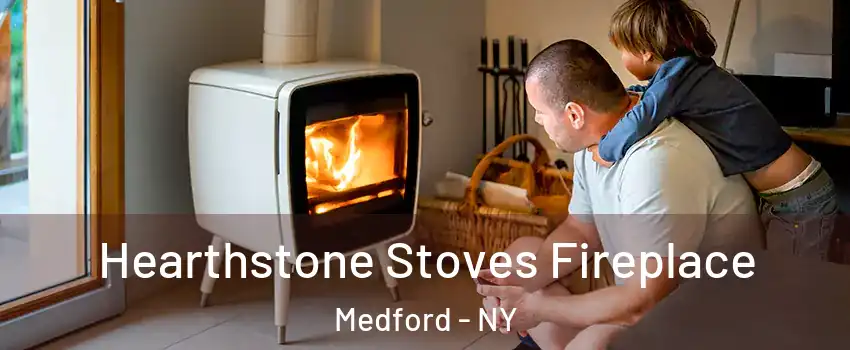  Hearthstone Stoves Fireplace Medford - NY