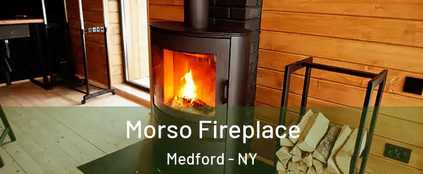  Morso Fireplace Medford - NY