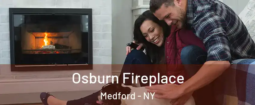  Osburn Fireplace Medford - NY