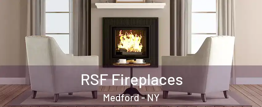  RSF Fireplaces Medford - NY
