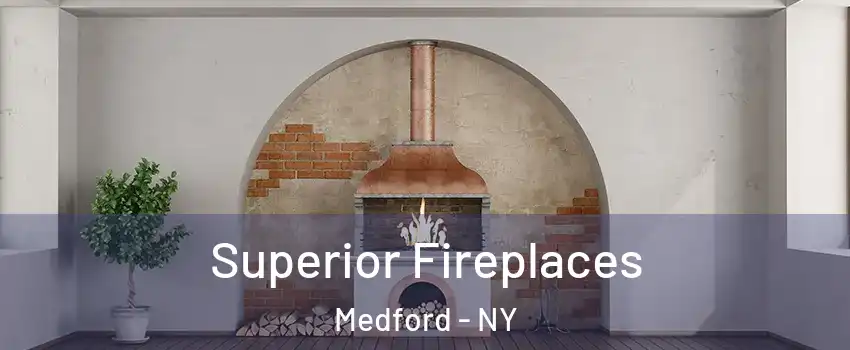  Superior Fireplaces Medford - NY