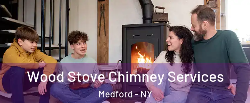  Wood Stove Chimney Services Medford - NY